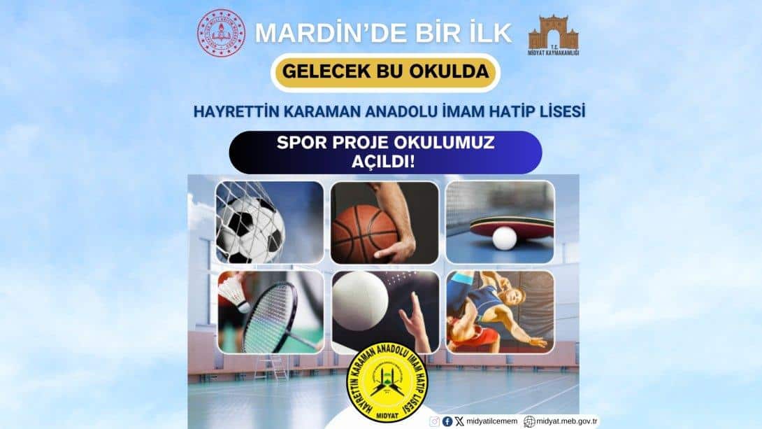 SPOR PROJE OKULUMUZ AÇILDI. MİDYAT'IMIZA HAYIRLI OLSUN. 